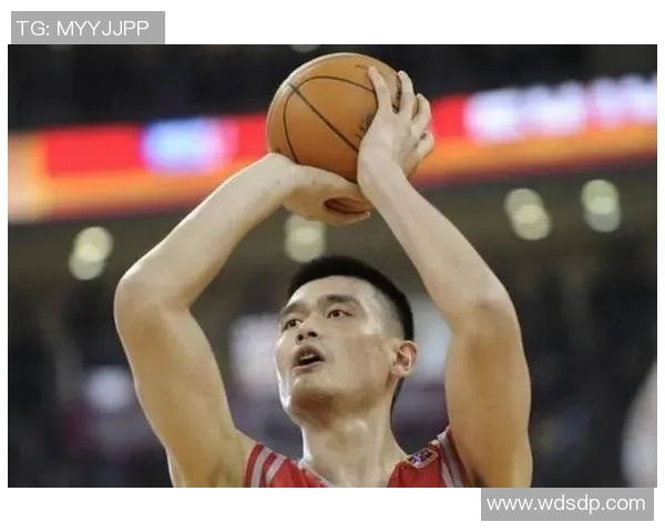 姚明在篮球场上的进攻技巧与战术解析展现其无与伦比的篮球天赋与实力